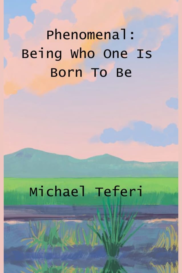 “Phenomenal: Being Who One Is Born To Be”