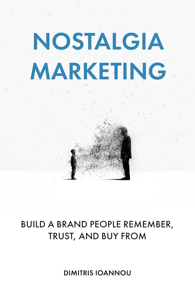 Nostalgia Marketing: Build a Brand People Remember, Trust, and Buy From