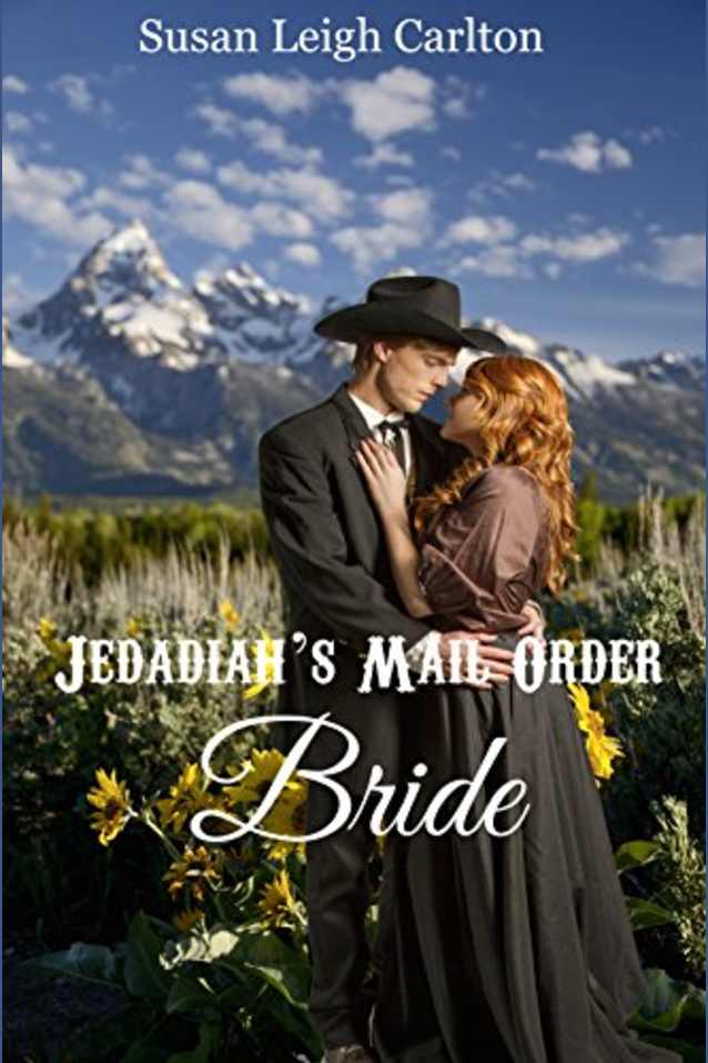 Jedadiah’s Mail Order Bride (Mail Order Brides Book 2)