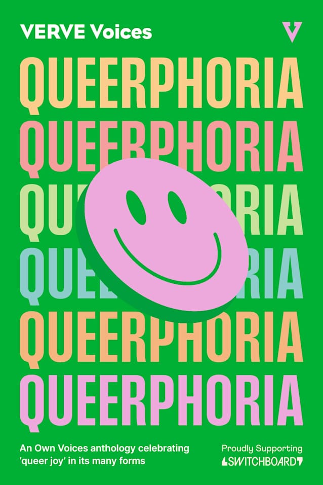 Queerphoria: An Own Voices anthology celebrating queer joy (VERVE Voices Book 1)