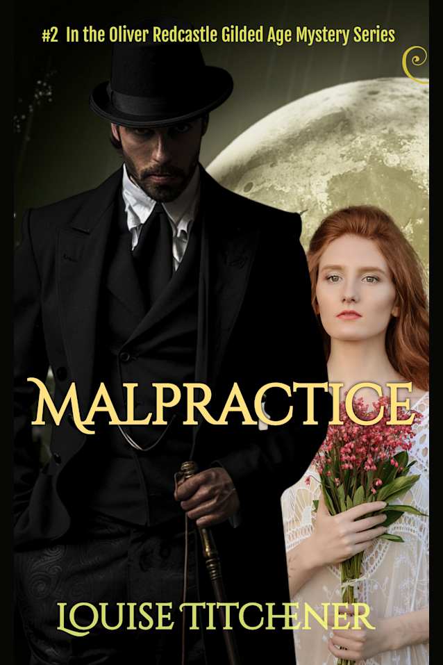Malpractice: An Oliver Redcastle Gilded Age Mystery (Redcastle Mysteries Book 2)