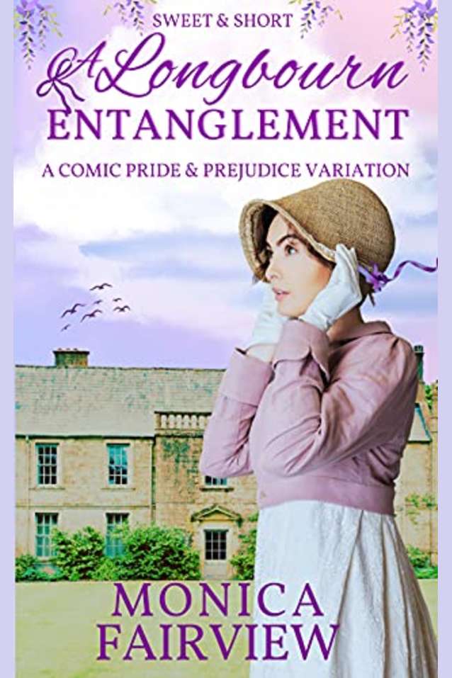 A Longbourn Entanglement: A Short and Sweet Pride and Prejudice Variation