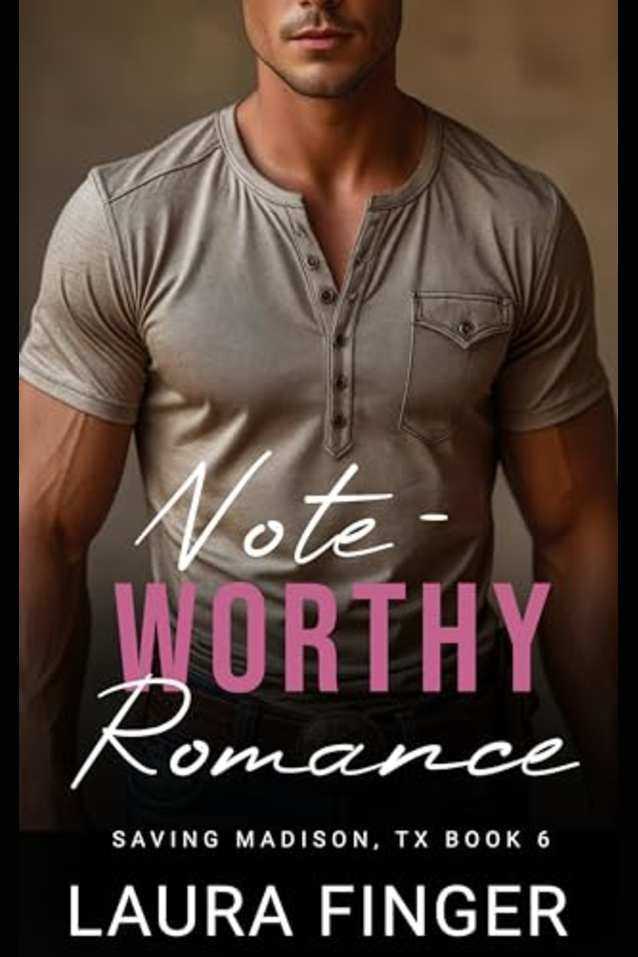 Note-worthy Romance: Book 6 of Saving Madison, TX : A Small Town Steamy Instalove Romance (Saving Madison, Texas)