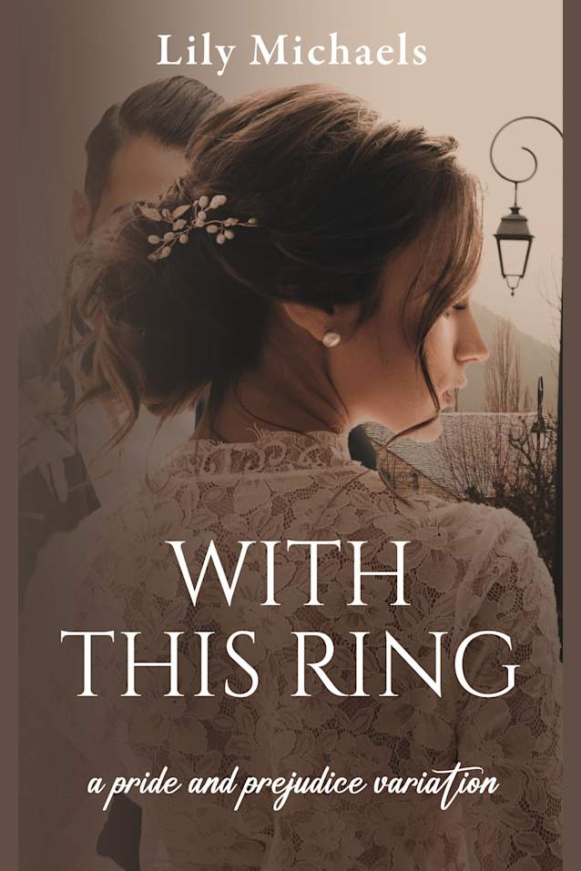 With This Ring: A Pride And Prejudice Variation (Pride And Prejudice Variation Series Book 1)