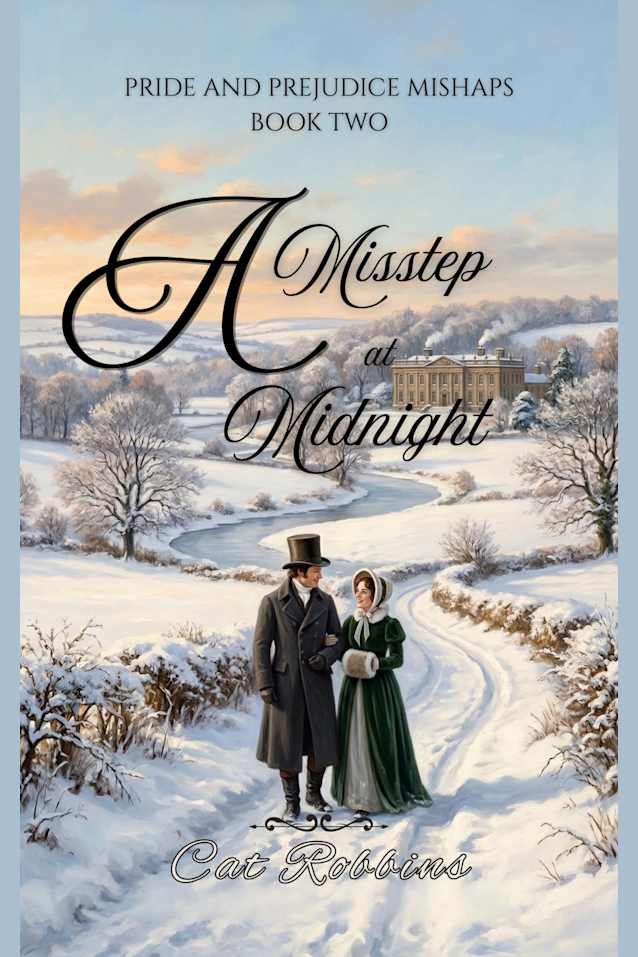 A Misstep at Midnight: A light-hearted Pride and Prejudice Variation (Pride and Prejudice Mishaps Book 2)