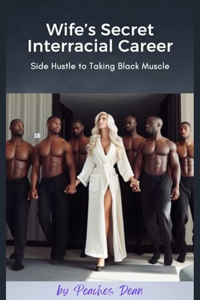 Wife’s Secret Interracial Career: From Side Hustle to Taking Black Muscle