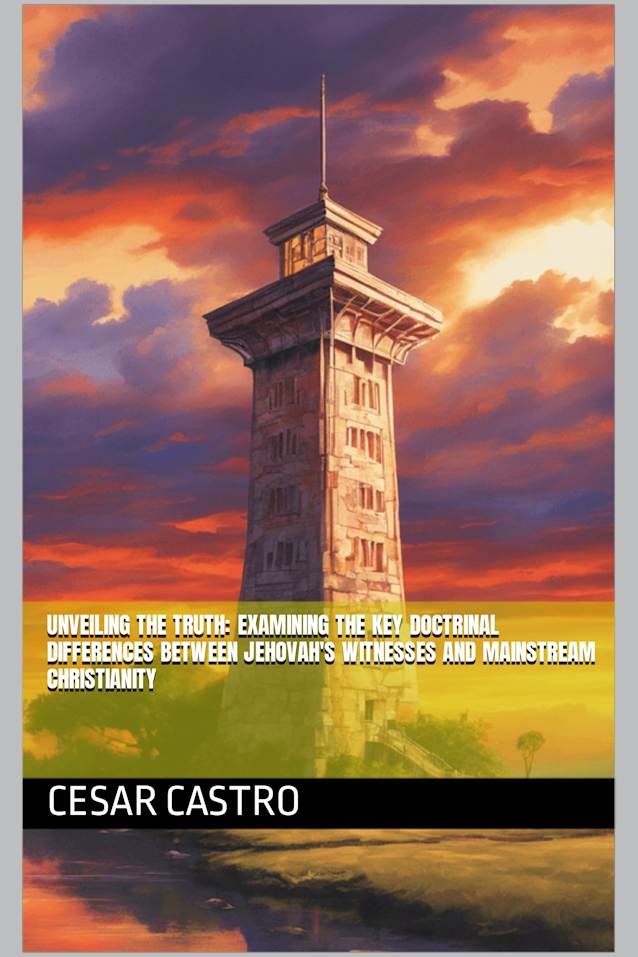 Unveiling the Truth: Examining the Key Doctrinal Differences between Jehovah’s Witnesses and Mainstream Christianity