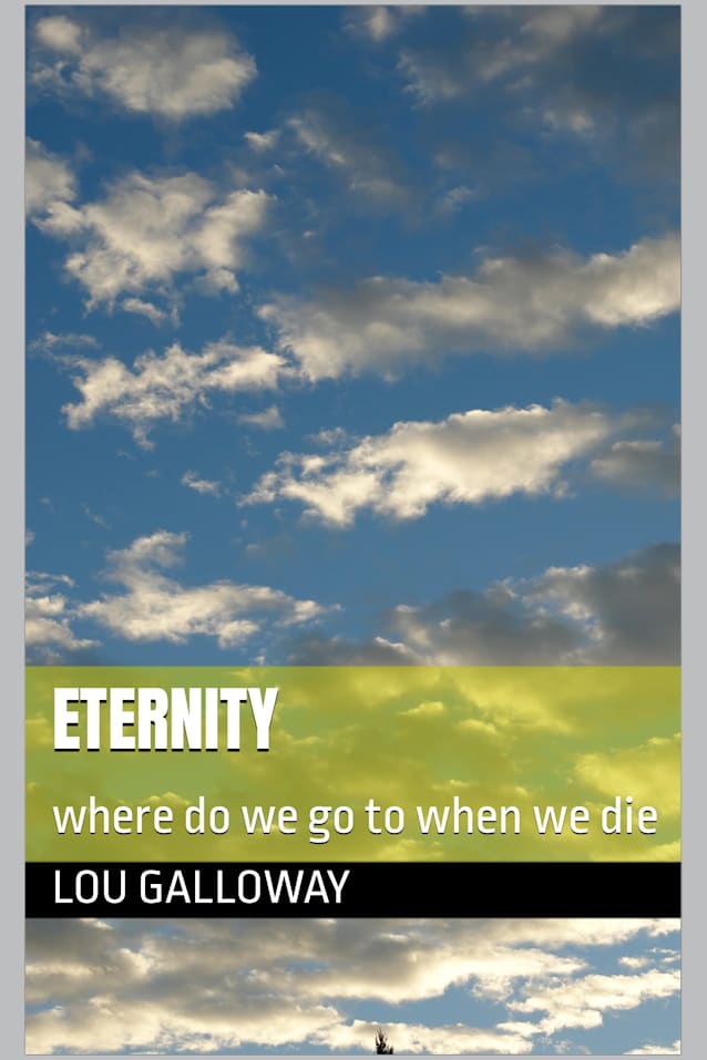 Eternity : where do we go to when we die