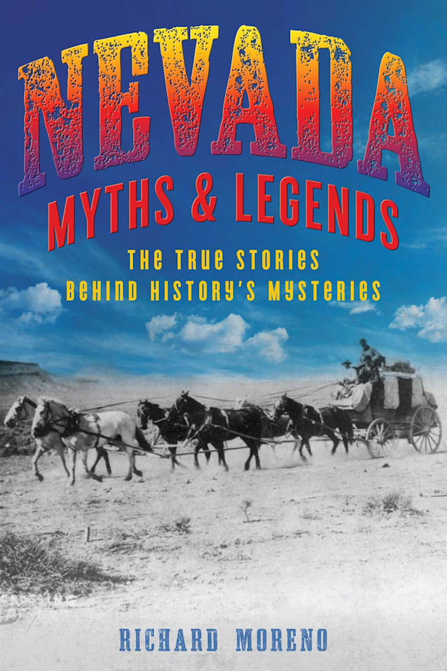 Nevada Myths and Legends: The True Stories behind History’s Mysteries (Myths and Mysteries Series)