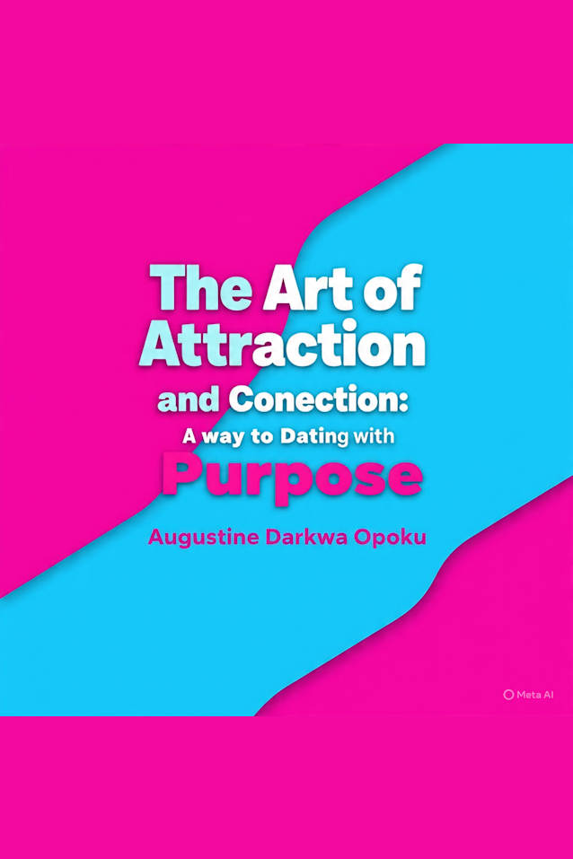 The Art of Attraction and Connection: A way to Dating with Purpose 