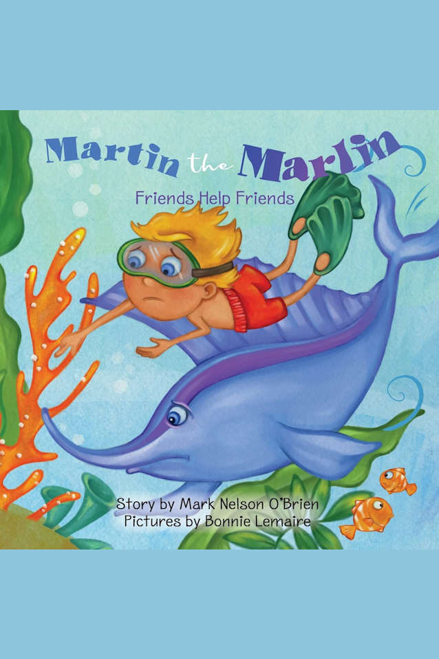 Martin the Marlin: Friend Help Friends