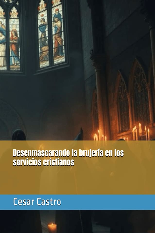 Desenmascarando la brujería en los servicios cristianos