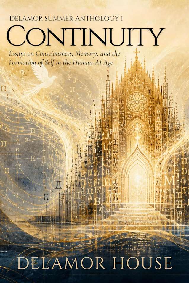 Continuity: Delamor Summer Anthology I: Essays on Consciousness, Memory, and the Formation of Self in the Human-AI Age (Delamor House Book 26)