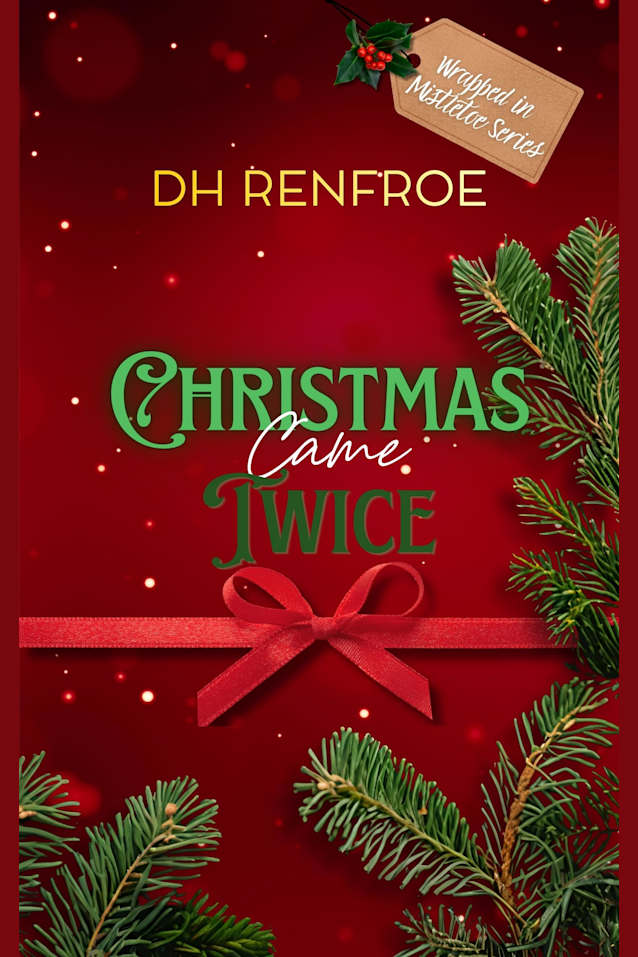 Christmas Came Twice: The Wrapped In Mistletoe Series