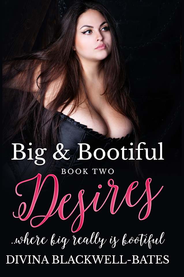 Big & Bootiful: Desires (Book 2)