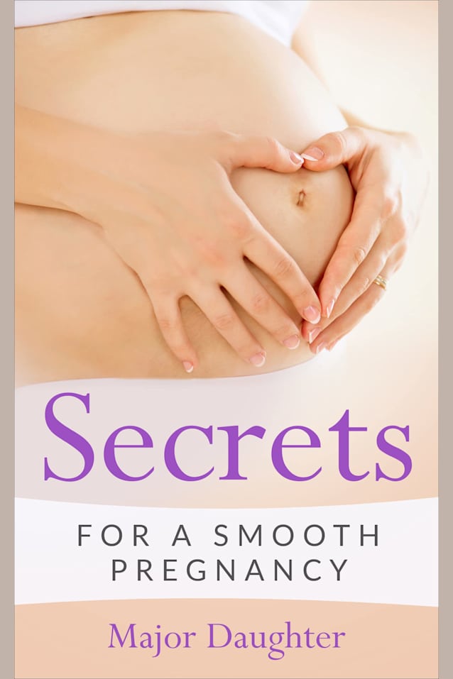 Secrets For A Smooth Pregnancy