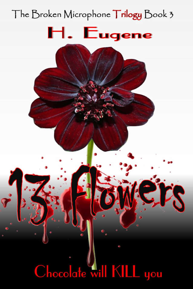 13 Flowers (The Broken Microphone Trilogy, #3)