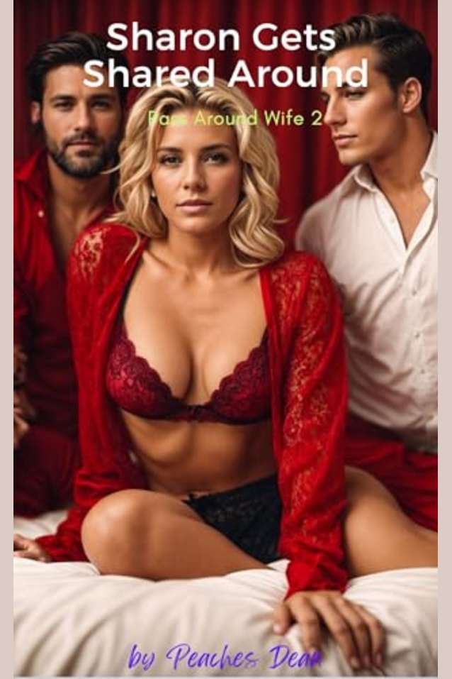 Sharon Gets Shared Around: Pass Around Wife #2