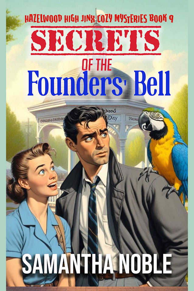Secrets Of The Founders’ Bell: A Small-Town Detective Mystery With A Cozy Twist (Hazelwood High Jinx Cozy Mystery)