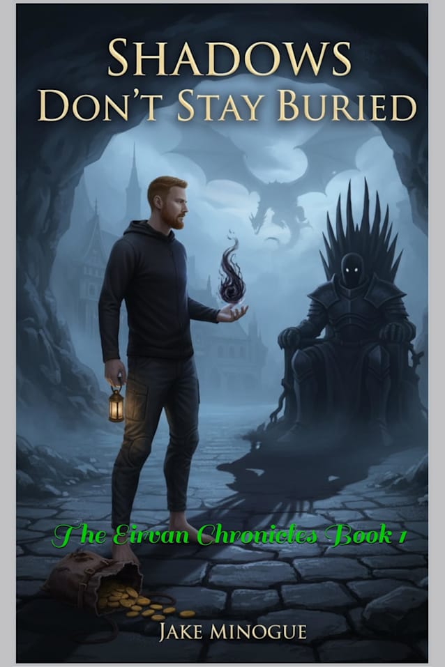 Shadows Don’t Stay Buried: Book 1 of the Eirvan Chronicles (Shadows Don’t Stay Buried Book 1 of The Eirvan Chronicles)