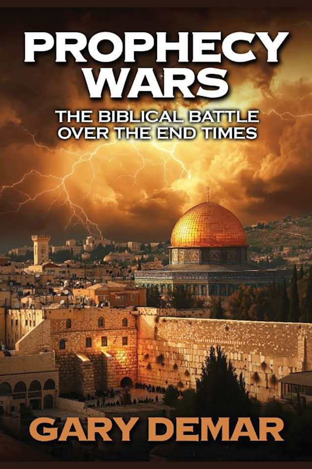 Prophecy Wars: The Biblical Battle Over the End Times (Gary DeMar Bible Prophecy Trilogy (+1) Book 4)