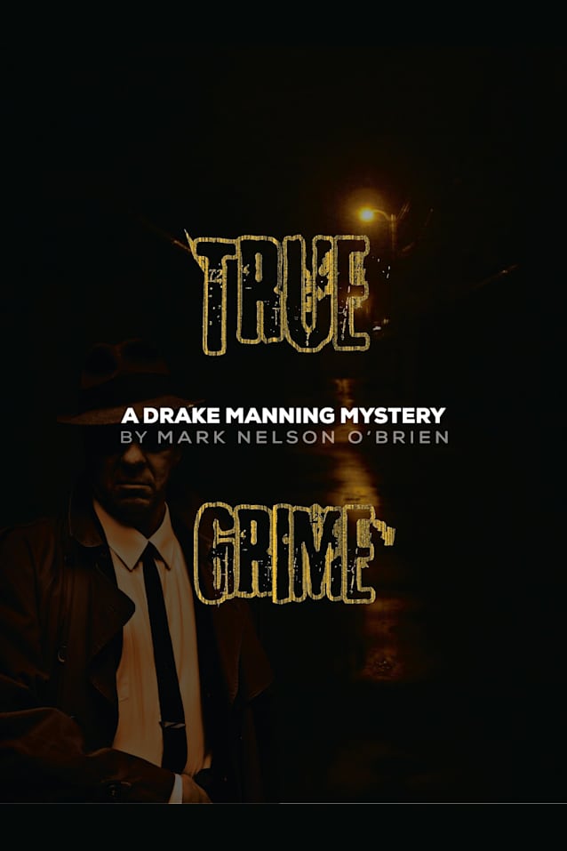 True Grime: A Drake Manning Mystery (Drake Manning, P.I. Book 1)