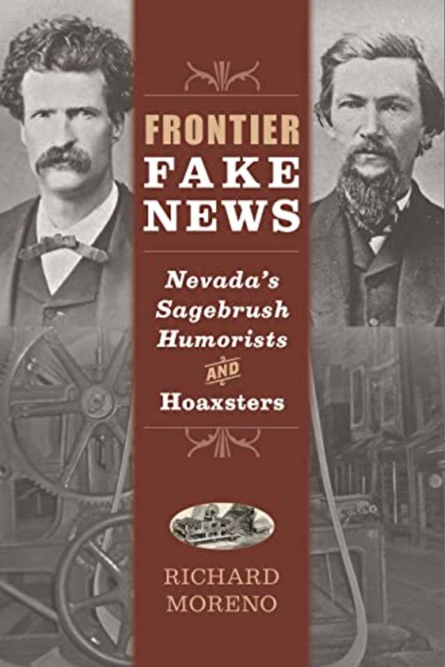 Frontier Fake News: Nevada’s Sagebrush Humorists and Hoaxsters