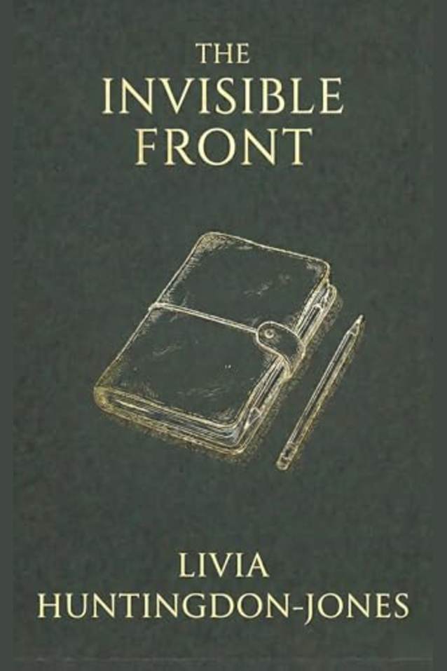 The Invisible Front: The Secret War of Elizebeth Smith Friedman (Forgotten Heroines of World War Two)