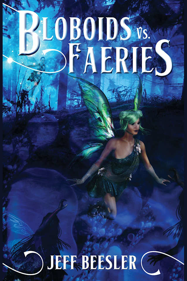 Bloboids Vs. Faeries (The Bloboid Wars Book 1)
