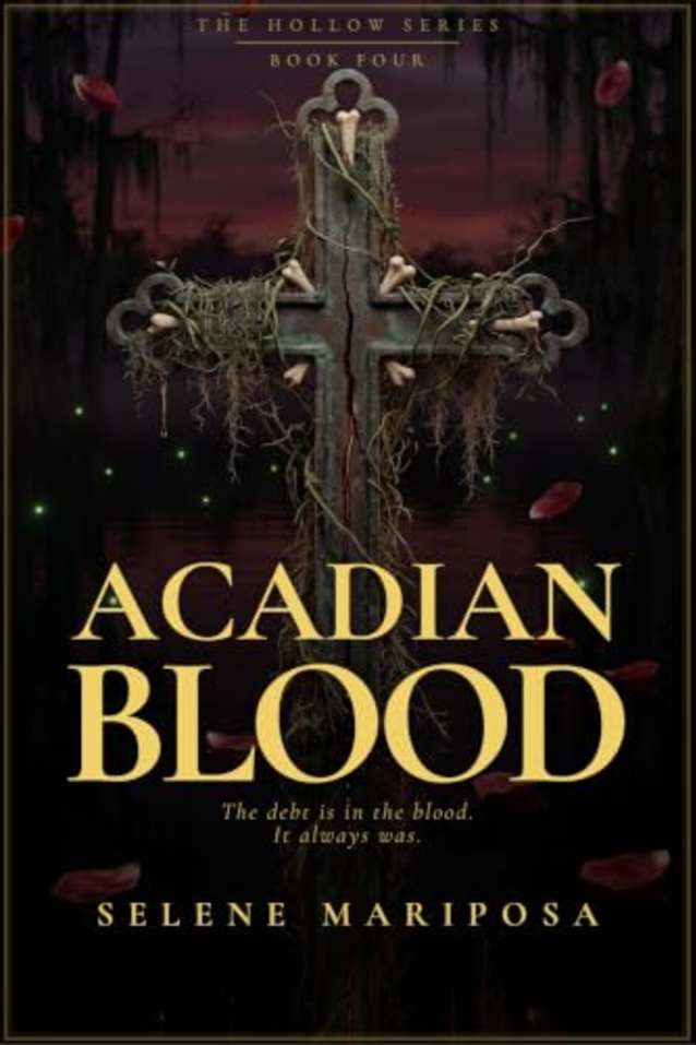 ACADIAN BLOOD: Book 4 of The Hollow