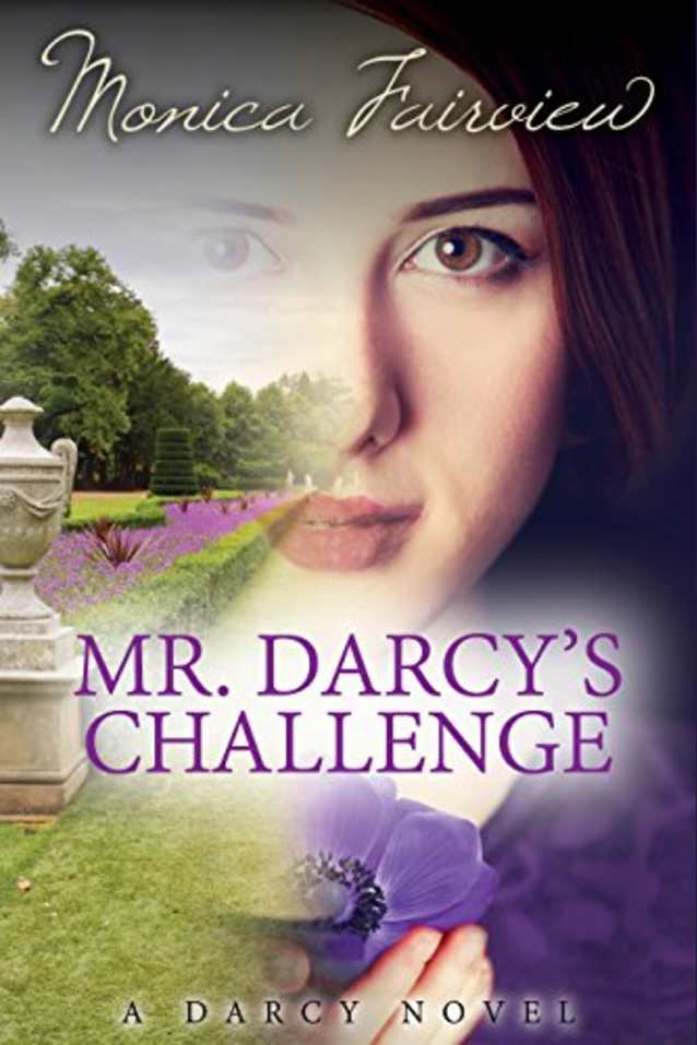 Mr. Darcy’s Challenge: A Pride and Prejudice Variation 