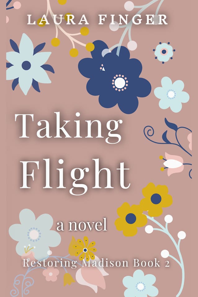 Taking Flight: Book 2 of Restoring Madison, TX