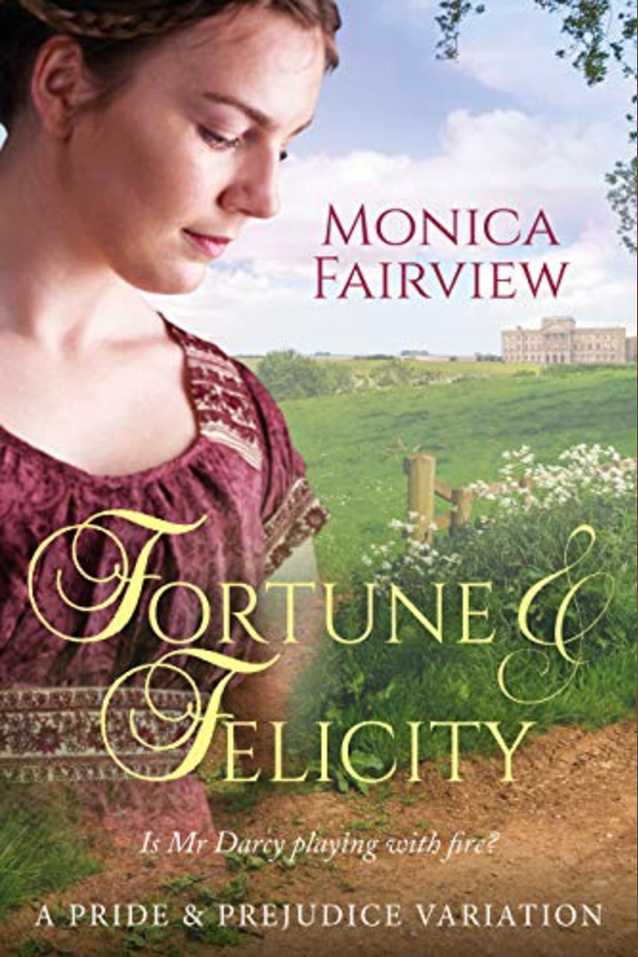 Fortune & Felicity: A Pride & Prejudice Variation