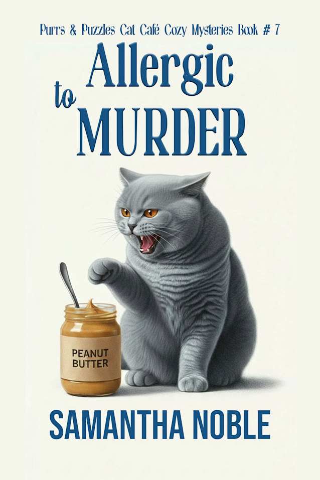 Allergic To Murder: Murder Was Baked In (Purrs and Puzzles Cat Café Cozy Mysteries)