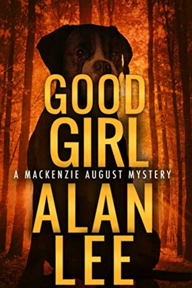 Good Girl (An Action Mystery (Mackenzie August series) Book 6)