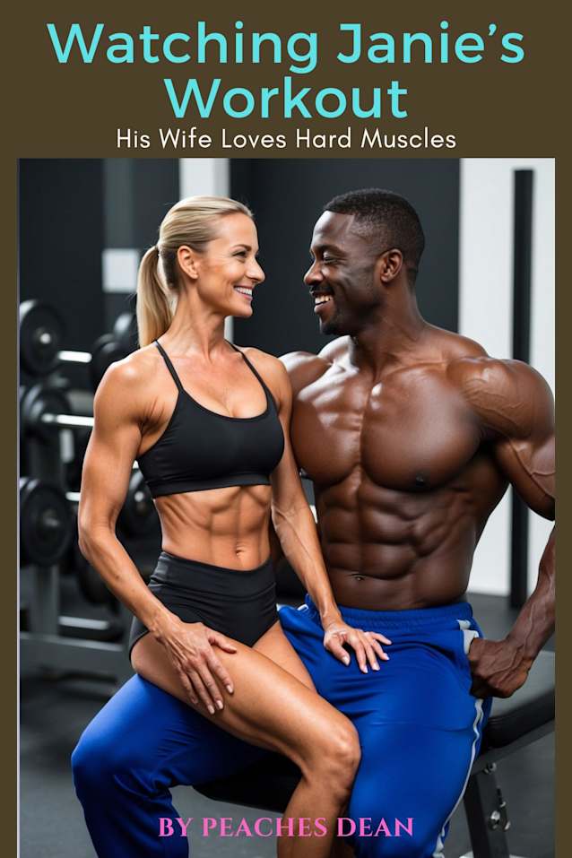 Watching Janie’s Workout: His Wife Loves Hard Muscles