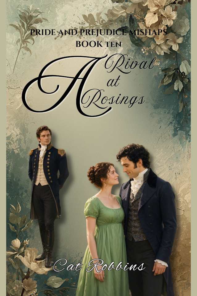 A Rival at Rosings: A light-hearted Pride and Prejudice Variation (Pride and Prejudice Mishaps Book 10)