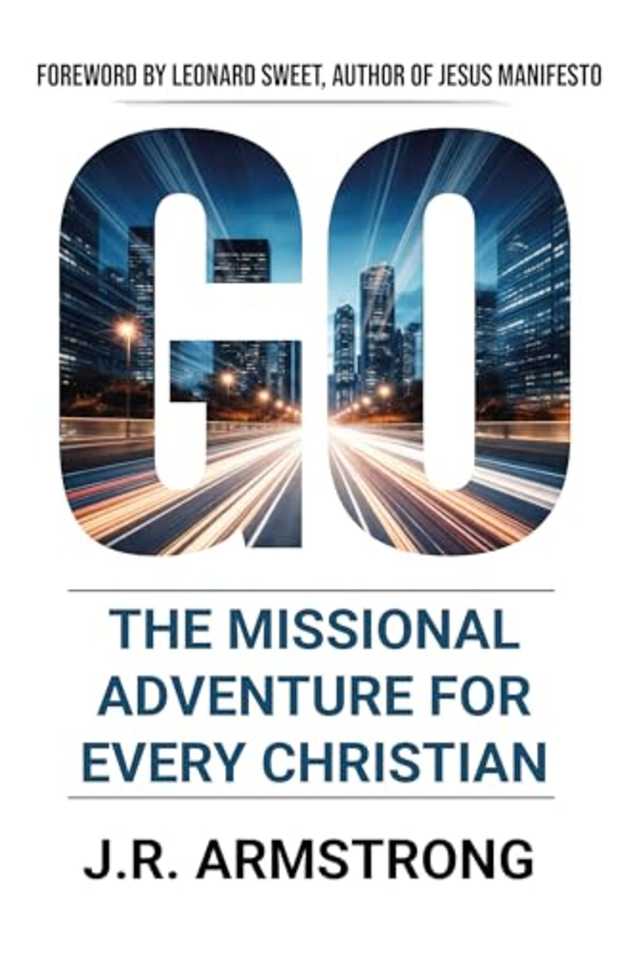 GO: The Missional Adventure of Every Christian