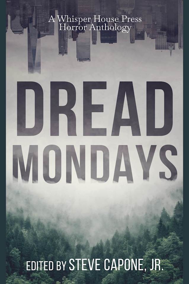 Dread Mondays: A Whisper House Press Horror Anthology