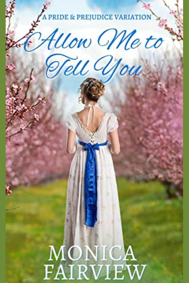 Allow Me to Tell You: A Pride and Prejudice Variation