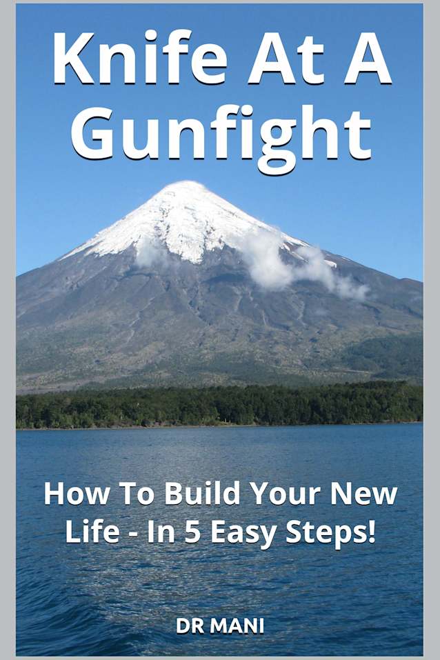 Knife At A Gunfight: How To Build Your New Life - In 5 Easy Steps!