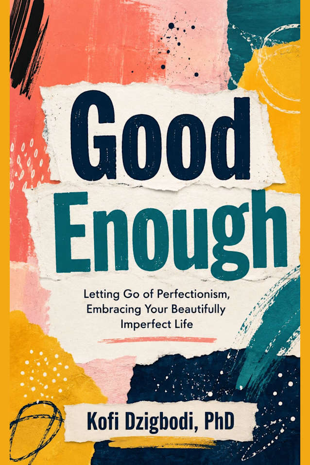 Good Enough: Letting Go of Perfectionism, Embracing Your Beautifully Imperfect Life (Letting Go Series)