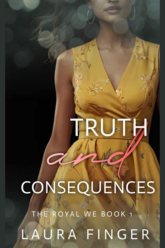 Truth and Consequences: The Royal We Book 1: A steamy instalove forced proximity story