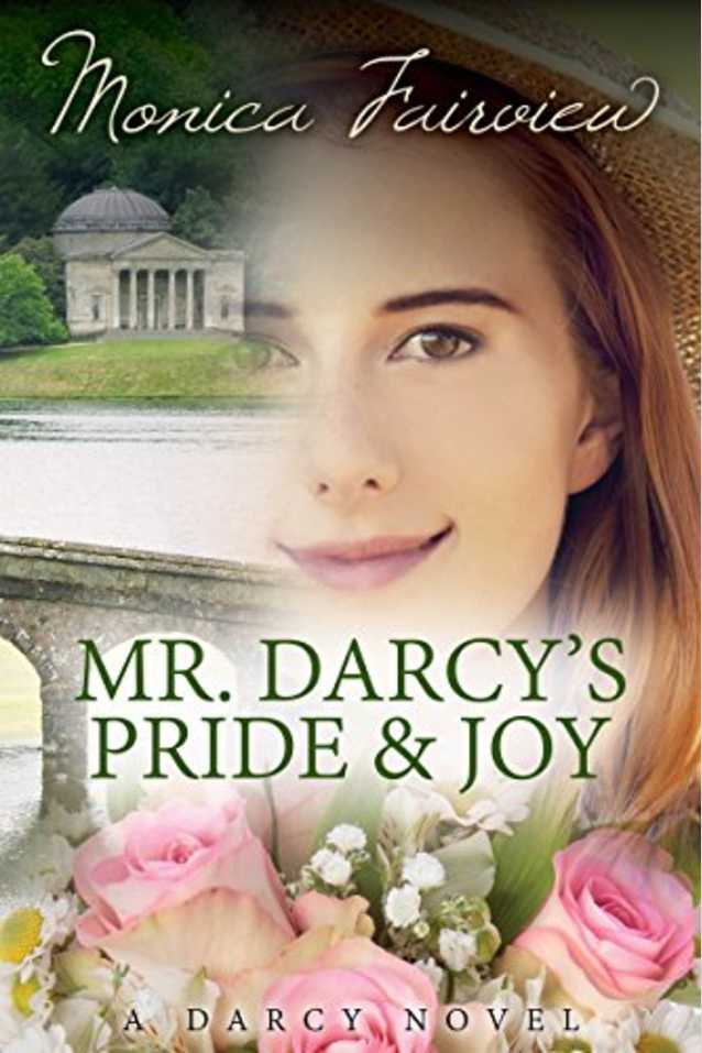 Mr. Darcy’s Pride and Joy: A Pride and Prejudice Variation