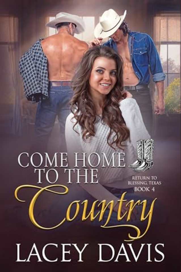 Come Home to the Country: Western Contemporary Romance (Return to Blessing, Texas Book 4)