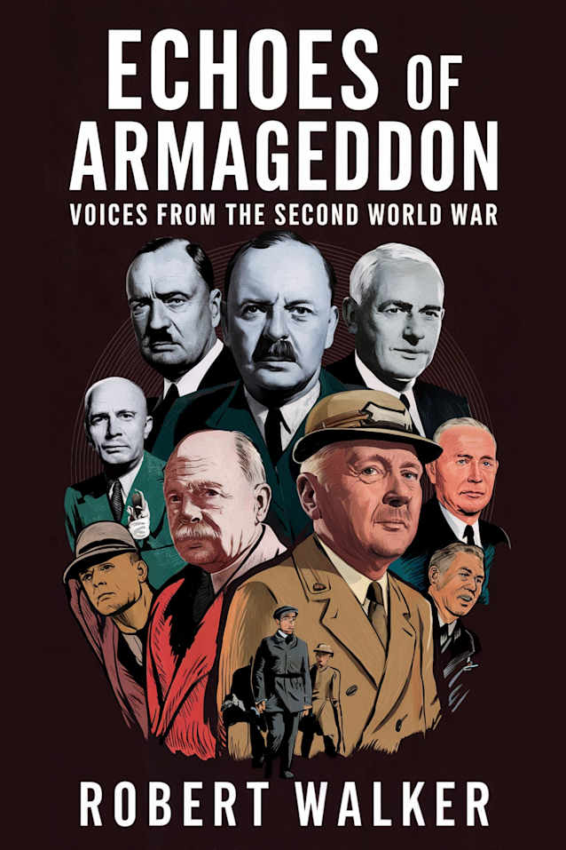 Echoes of Armageddon: Voices from the Second World War