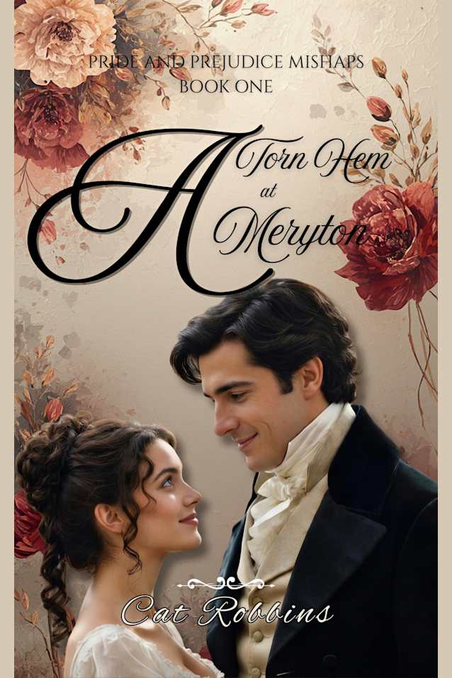 A Torn Hem at Meryton: A light-hearted Pride and Prejudice Variation (Pride and Prejudice Mishaps Book 1)