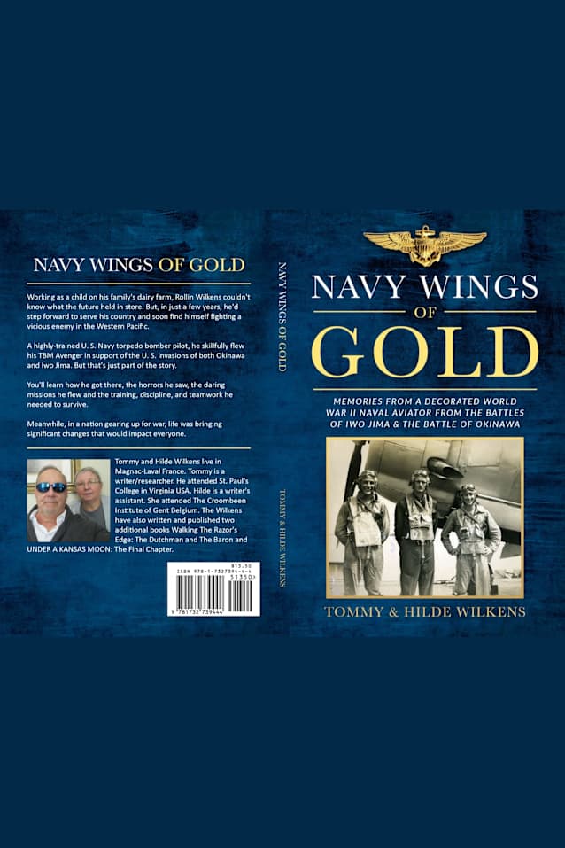 NAVY WINGS OF GOLD: Memories From a Decorated World War II Naval Aviator from The Battles of Iwo Jima and The Battle of Okinawa.