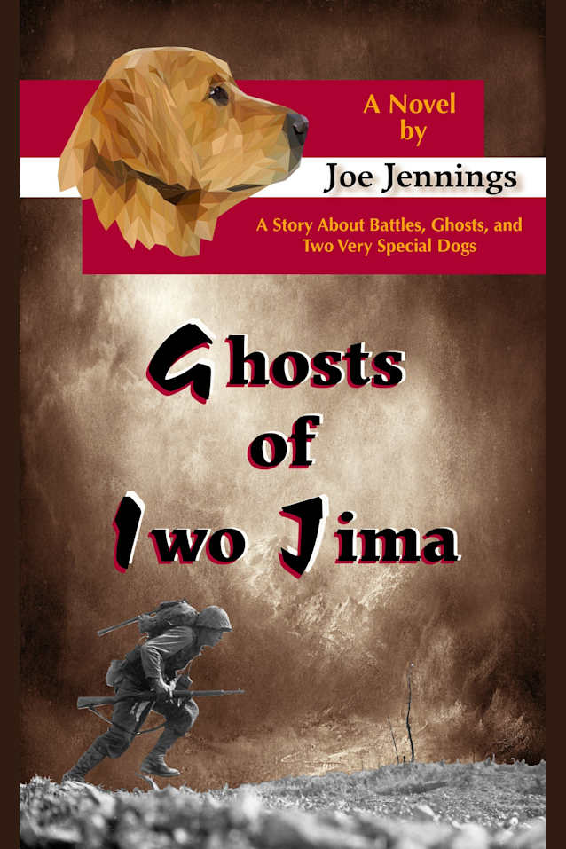Ghosts of Iwo Jima: A story about battles, ghosts, and two very special dogs 