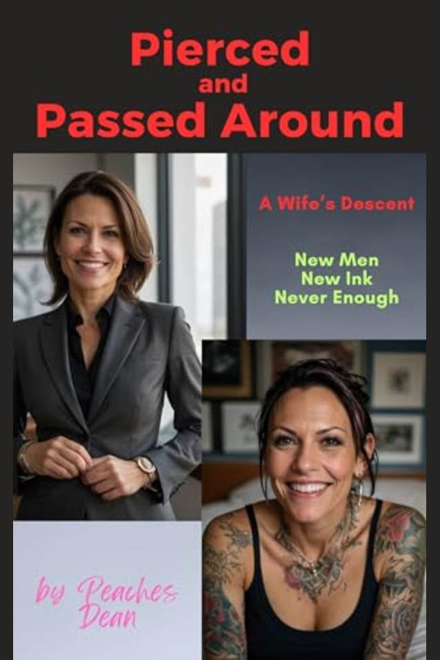 Pierced and Passed Around: A Wife’s Descent